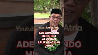 ADE ARMANDO MENGHINA AL QURAN LALU MENGAJAK DEBAT [upl. by Chretien]