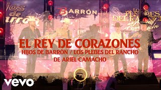 Hijos De Barron Los Plebes del Rancho de Ariel Camacho  Rey de Corazones En Vivo [upl. by Allez]