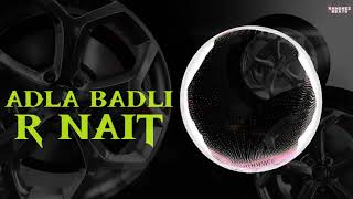 ADLA  BADLI  R Nait  NEW PUNJABI SONG  REMIX  RANGREZ BEATS [upl. by Nyllij]