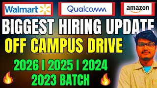 Qualcomm Amazon amp Walmart Biggest Hiring Update  OFF Campus Drive for 2026 2025 2024 2023 Batch [upl. by Devonna]