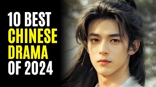 Top 10 Best Chinese Dramas You Must Watch 2024 [upl. by Pennie604]