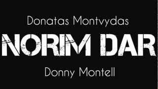 Donny Montell Donatas Montvydas  Norim Dar new song 2012 [upl. by Froma]