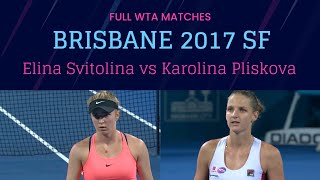 Brisbane 2017 SF  Elina Svitolina vs Karolina Pliskova [upl. by Zeena478]