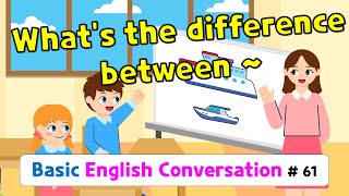 Ch61 Whats the difference between   Basic English Conversation Practice for Kids [upl. by Rinee]