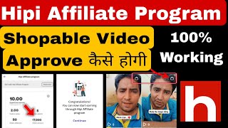 Hipi Affiliate Program Apply कैसे करे  Hipi Tag Product Update  Hipi Shopable Video Approve Trick [upl. by Sofko777]