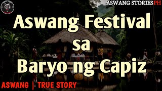 ASWANG FESTIVAL SA BARYO NG CAPIZ  FULL STORY  Kwentong Aswang  True Story [upl. by Nassir]