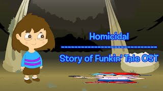 Story Of Funkin Tale OST  Homicidal UNOFFICIAL UPLOAD credits to Pokeyyyyyy [upl. by Prussian]