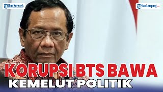 MAHFUD MD SEBUT KORUPSI BTS KE 3 PARTAI BISA MENIMBULKAN KEMELUT POLITIK [upl. by Oremo282]