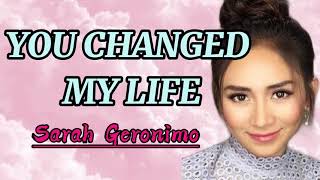 You changed my life Sarah Geronimo Lyrics [upl. by Hpesoy]