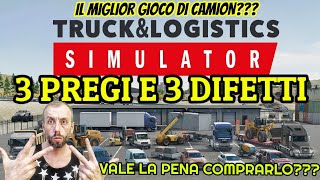 TRUCK E LOGISTICS SIMULATOR 3 PREGI E 3 DIFETTI IL MIGLIOR GIOCO SU CONSOLE 🤔 [upl. by Shipp]