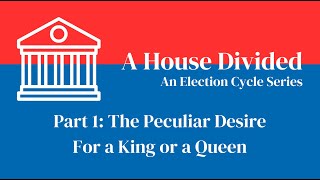 92224  A House Divided  Part 1 The Peculiar Desire for a King or a Queen [upl. by Ylevol216]