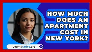 How Much Does An Apartment Cost In New York  CountyOfficeorg [upl. by Donal]