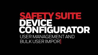 Safety Suite Device Configurator – User Management and Bulk User Import [upl. by Aeriel]