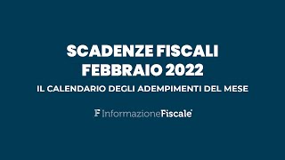 Scadenze fiscali febbraio 2022 il calendario degli adempimenti del mese per privati e partite IVA [upl. by Aibonez]