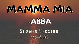 MAMMA MIA  ABBA  SLOWED VERSION [upl. by Jessalin]