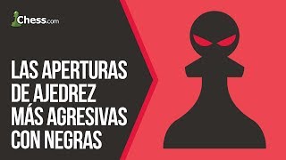 Las 5 aperturas de ajedrez más agresivas con negras [upl. by Edmea977]