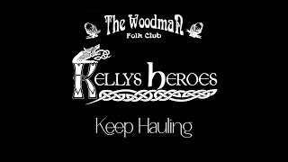 Kellys Heroes  Keep Hauling Live At The Woodman Folk Club [upl. by Assiral]