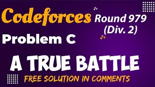 Codeforces Round 979 Div2  PROBLEM C  A TRUE BATTLE [upl. by Mcquade893]