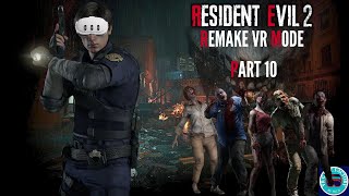 quotTHIS VR GAME IS VERY SCARY  quot Resident Evil 2 Remake VR quotLEONquot SCENARIO PART 10 [upl. by Jourdain]