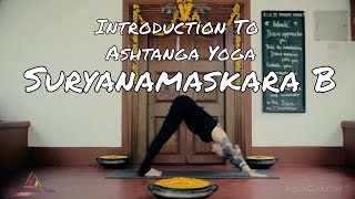 Introduction to Ashtanga Yoga  Suryanamaskara B [upl. by Male]