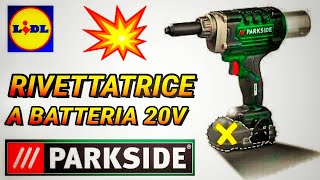 RIVETTATRICE BRUSHLESS A BATTERIA 20V PARKSIDE [upl. by Ennaxxor]