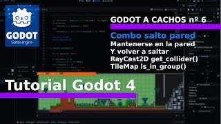 Godot a cachos nº 6 🔥 Tutorial godot 4 en Español 🔥 Pegarse a la pared y saltar otra vez [upl. by Aynnat]