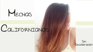 Mechas Californianas  Sin Decoloración ReSubido [upl. by Friedberg]