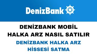 Denizbank Halka Arz Nasıl Satılır  Denizbank Mobilden Halka Arz Hissesi Satma [upl. by Eras]