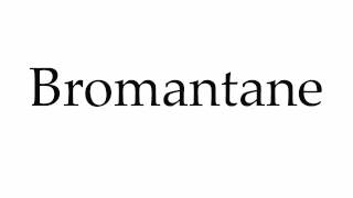 How to Pronounce Bromantane [upl. by Lorolla]