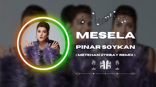 Pınar Soykan  Mesela   Metehan Ütebay Remix [upl. by Yrgoerg707]