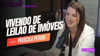 Especialista em Leilão de Imóveis conta todos os segredos  Priscila Perini BIDCAST101 [upl. by Kalfas]