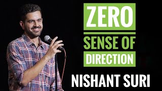 I have ZERO sense of direction  Stand Up Comedy by Nishant Suri [upl. by Olnay]