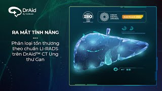 VinBrain Ra mắt tính năng Phân loại tổn thương theo chuẩn LIRADS trên DrAid™ CT Ung thư Gan [upl. by Eloken]