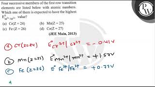 Four successive members of the first row transition elements are listed below with atomic numbers [upl. by Angelica816]