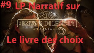 LP Narratif sur Kings Dilemma Ep09  Le livre de rôles [upl. by Dlaniger]