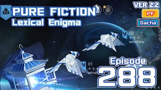 Me vs Honkai Star Rail Ep 288  Version 22  Pure Fiction  Lexical Enigma  Gacha [upl. by Nosrak]