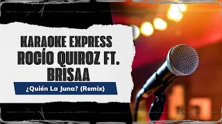 Karaoke Rocío Quiroz Brisaa  ¿Quién La Juna Remix [upl. by Netsyrk771]