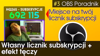 📟Jak zrobić WŁASNY LICZNIK SUBSKRYPCJI w OBS z animacjami  3 OBS Poradnik HQ265 [upl. by Rhyne]