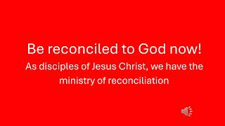 Be reconciled to God now [upl. by Brabazon486]