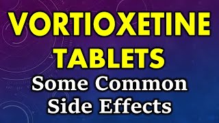 Vortioxetine side effects  common side effects of vortioxetine tablets [upl. by Sivel]