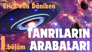 Tanrıların Arabaları  Erich von Däniken Sesli Kitap  1 Bölüm  12 [upl. by Litnahs]