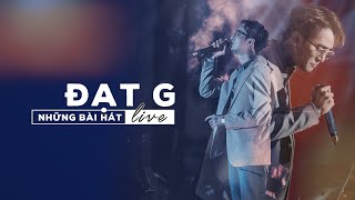 ĐẠT G  Những Bài Hát Live  Ngày mai em đi mất Anh tự do nhưng cô đơn Chỉ khi anh một mình [upl. by Hsan]