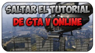 GTA V ONLINE  SALTAR EL TUTORIAL DE GTA 5 ONLINE SIGUE FUNCIONANDO  ByDiegoX10 [upl. by Kozloski]