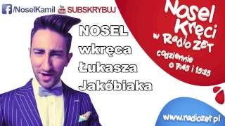 Nosel Kręci w Radiu ZET Łukasz Jakóbiak [upl. by Misha]