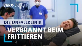 Die Unfallklinik  Verbrannt beim Frittieren 36  SWR Doku [upl. by Yrannav]