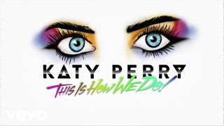 Katy Perry  This Is How We Do Lyric Video [upl. by Viking548]