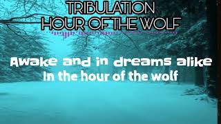 TRIBULATIONHOUR OF THE WOLFLYRIC VIDEO [upl. by Maleeny]