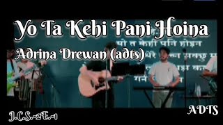 New Nepali Christina song  Adrian DewanADT  Yo Ta kehi Pani Hoina [upl. by Latif328]