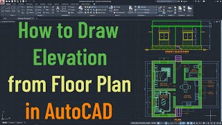 How to Draw Elevation from Floor Plan in AutoCAD [upl. by Nnahtebazile492]