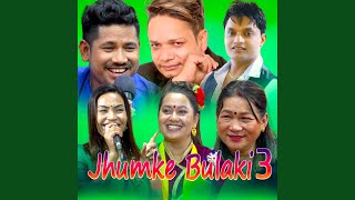 Jhumke Bulaki 3 [upl. by Annayak492]